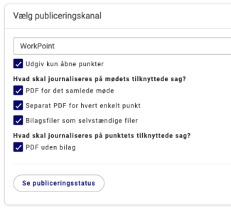 WorkPoint valgt som publiceringskanal med forskellige publiceringsindstillinger