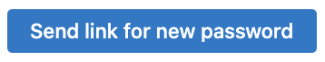 Press the button 'Send link to new password'