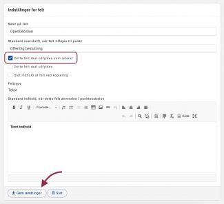 Sæt flueben i boksen ”Dette felt skal udfyldes som referat” og klik på Gem